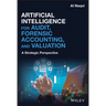 Artificial Intelligence for Audit, Forensic Accounting, and Valuation: A Strategic Perspective