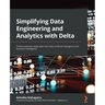 Simplifying Data Engineering and Analytics with Delta: Create analytics-ready data that fuels artificial intelligence and business intelligence