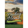 Finding My Way Home: A Personal Testimony of God's Amazing Grace