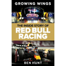 Growing Wings: The Inside Story of Red Bull Racing