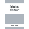The Rare Books Of Freemasonry