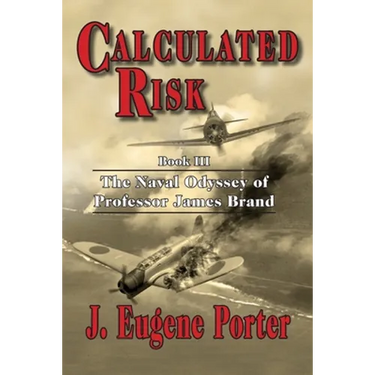 Calculated Risk: The Naval Odyssey of Professor James Brand