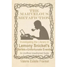 The Marvelous Metafiction: Investigating the Literary in Lemony Snicket's Series of Unfortunate Events