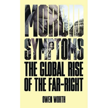Morbid Symptoms: The Global Rise of the Far-Right