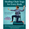 Healing Chair Yoga for Every Body
