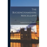 The Buckinghamshire Miscellany; c.1