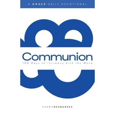 Communion: 100 Days of intimacy with the Word