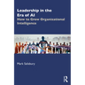 Leadership in the Era of AI: How to Grow Organizational Intelligence