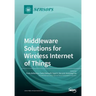 Middleware Solutions for Wireless Internet of Things