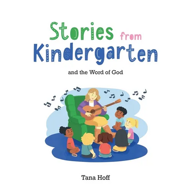 Stories from Kindergarten and the Word of God