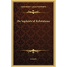 On Sophistical Refutations