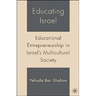 Educating Israel: Educational Entrepreneurship in Israel's Multicultural Society