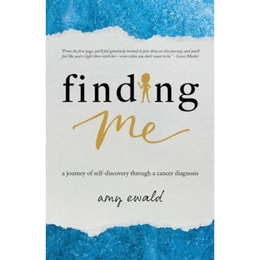 Finding Me: A journey of self-discovery through a cancer diagnosis