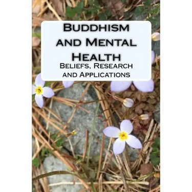 Buddhism and Mental Health: Beliefs, Research and Applications
