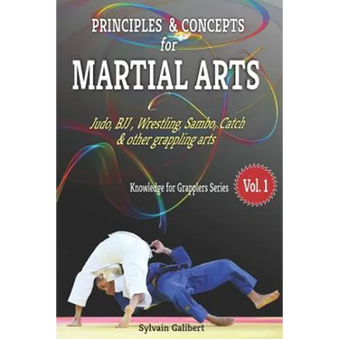 Principles and Concepts for Martial Arts: Principles of Martial Arts for Judo, Bjj, Wrestling, Sambo and Other Grappling Arts