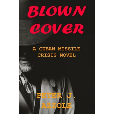 Blown Cover: A Cuban Missile Crisis Novel