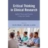 Critical Thinking in Clinical Research: Applied Theory and Practice Using Case Studies