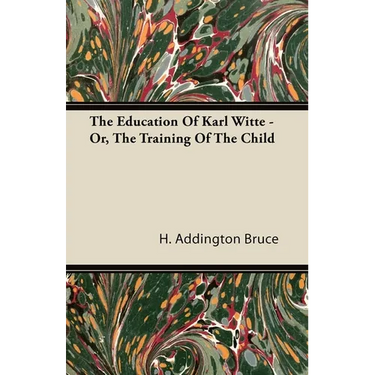 The Education Of Karl Witte - Or, The Training Of The Child