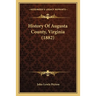History Of Augusta County, Virginia (1882)