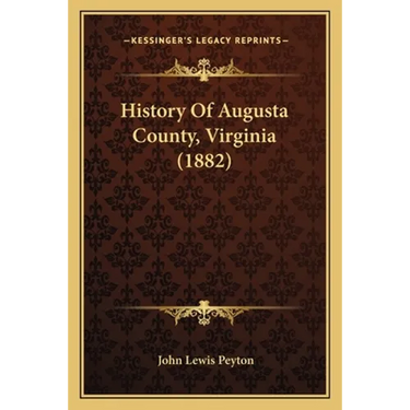 History Of Augusta County, Virginia (1882)