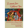 I Cannot Live Without You: Selected Poems of Mirabai and Kabir