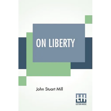 On Liberty: With An Introduction By W. L. Courtney