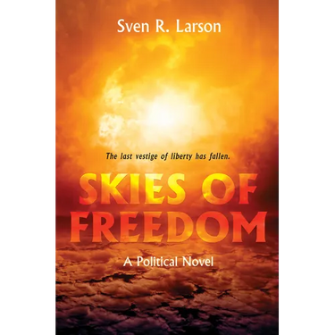 Skies of Freedom: A Political Novel