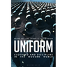 Uniform: Clothing and Discipline in the Modern World