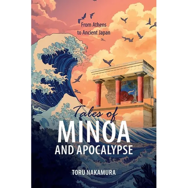 Tales of Minoa and Apocalypse: From Athens to Ancient Japan