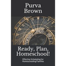 Ready, Plan, Homeschool!: Effective Scheduling for Homeschooling Families