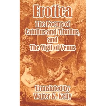 Erotica: The Poems of Catullus and Tibullus