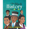 I Am Black History from A-Z