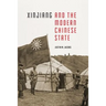 Xinjiang and the Modern Chinese State