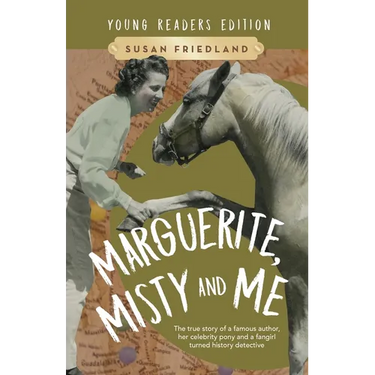 Marguerite, Misty and Me (Adapted for Young Readers): The True Story of a Famous Author, Her Celebrity Pony and a Fangirl Turned History Detective