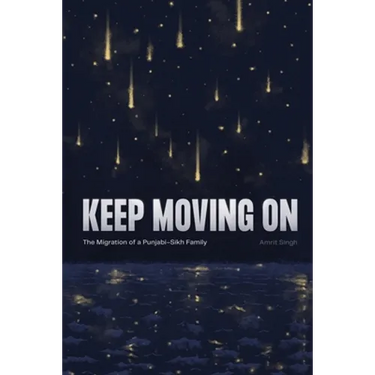 Keep Moving On: The Migration of a Punjabi-Sikh Family
