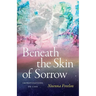 Beneath the Skin of Sorrow: Improvisations on Loss
