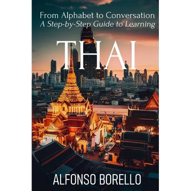 From Alphabet to Conversation: A Step-by-Step Guide to Learning Thai