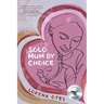 Solo Mum by Choice