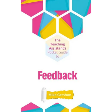 The Teaching Assistant's Pocket Guide to Feedback