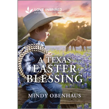 A Texas Easter Blessing: An Uplifting Inspirational Romance