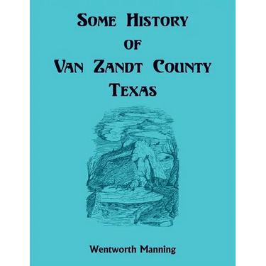 Some History of Van Zandt County, Louisiana
