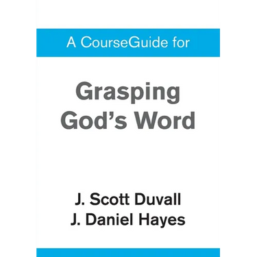 A CourseGuide for Grasping God's Word