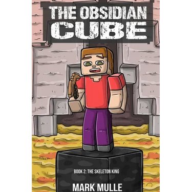 The Obsidian Cube Book Two: The Skeleton King