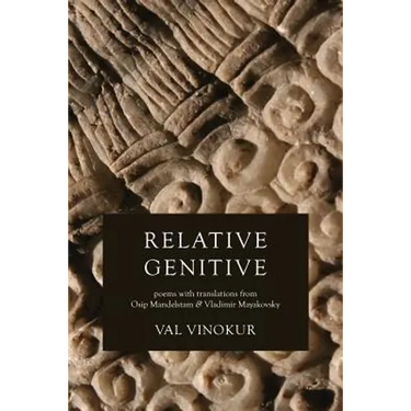Relative Genitive: Poems with translations from Osip Mandelstam and Vladimir Mayakovsky