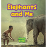 Elephants and Me: Animals and Me