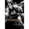 Pete Maravich: The Authorized Biography of Pistol Pete
