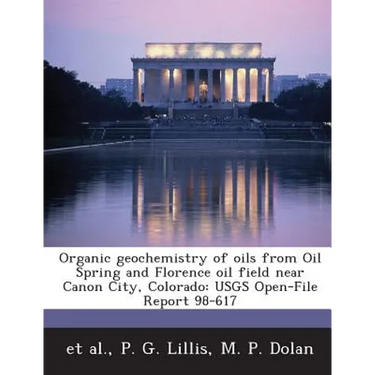 Organic Geochemistry of Oils from Oil Spring and Florence Oil Field Near Canon City, Colorado: Usgs Open-File Report 98-617