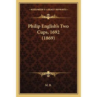 Philip English's Two Cups, 1692 (1869)