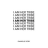 I Am Her Tribe