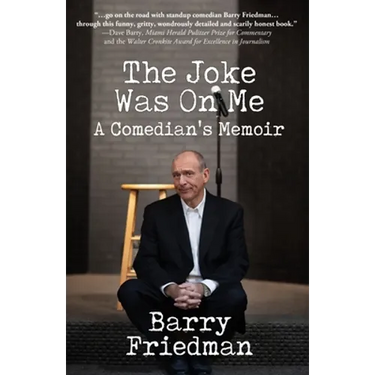 The Joke Was On Me: A Comedian's Memoir